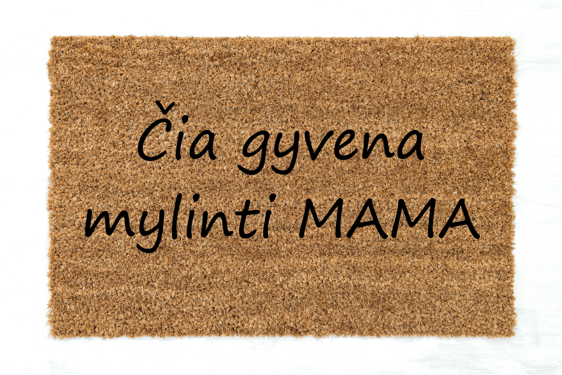 Čia gyvena mylinti MAMA