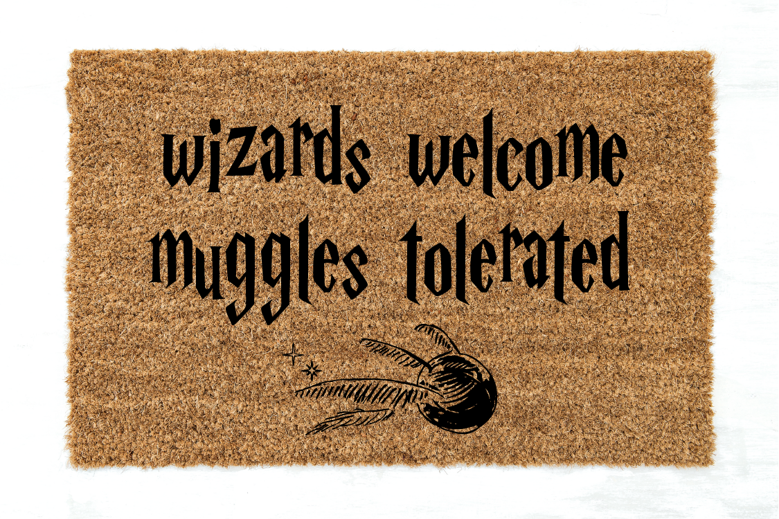 Wizards Welcome. Muggles tolerated